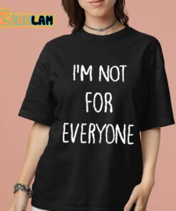 Kara Swisher Im Not For Everyone Shirt 7 1