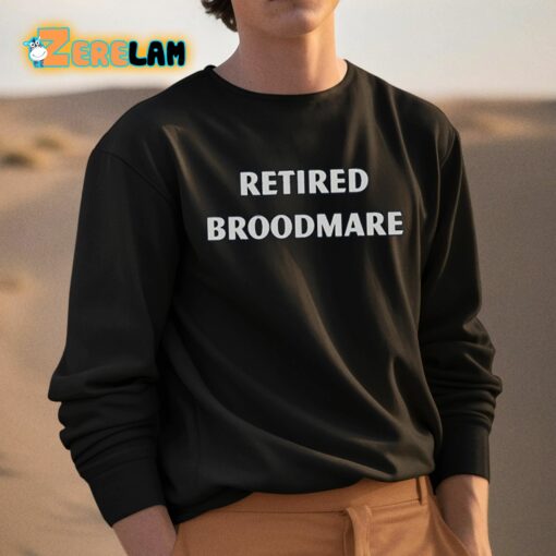 Katie Van Slyke Retired Broodmare Shirt