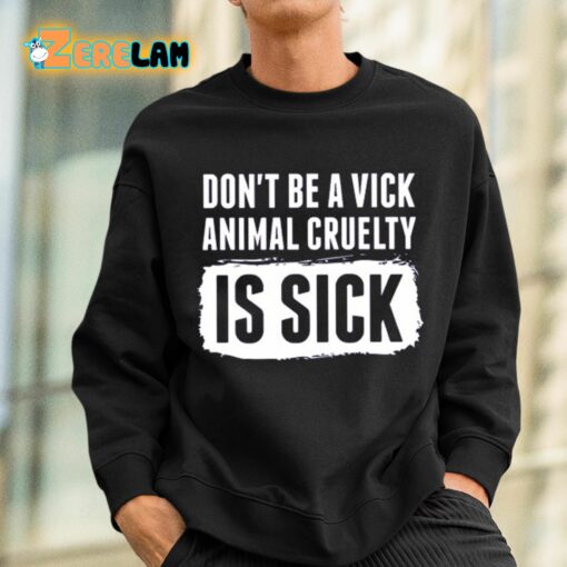 Kyle Farnsworth Don’t Be A Vick Animal Cruelty Is Sick Shirt