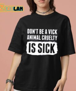 Kyle Farnsworth Dont Be A Vick Animal Cruelty Is Sick Shirt 7 1