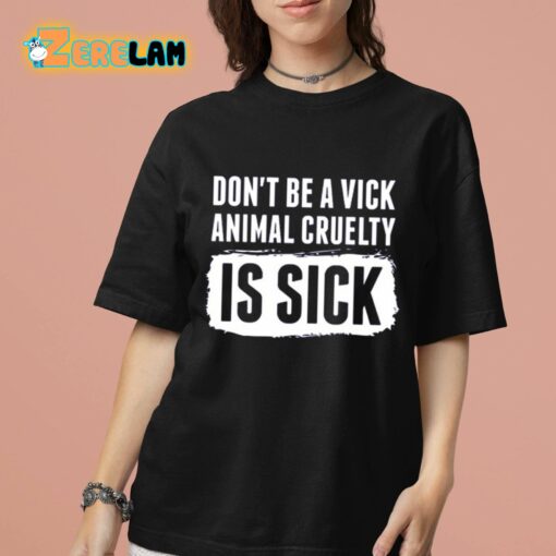 Kyle Farnsworth Don’t Be A Vick Animal Cruelty Is Sick Shirt