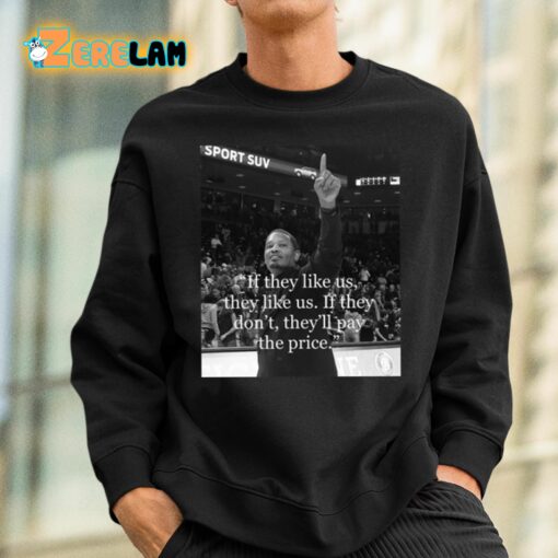 Lamont Paris If They Like Us They Like Us If They Don’t They’ll Pay The Price Shirt