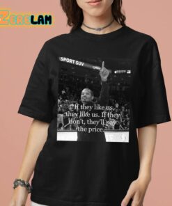 Lamont Paris If They Like Us They Like Us If They Dont Theyll Pay The Price Shirt 7 1