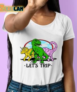 Lets Trip Dinosaur Shirt 6 1