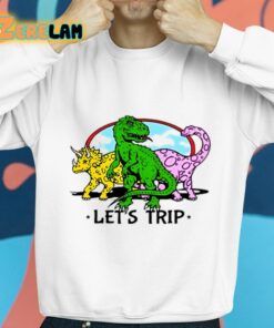 Lets Trip Dinosaur Shirt 8 1