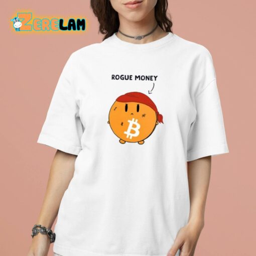 Lina Seiche Bitcoin Is Rogue Money Shirt