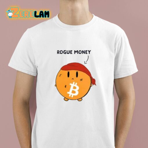 Lina Seiche Bitcoin Is Rogue Money Shirt