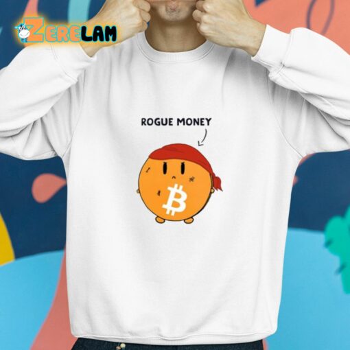 Lina Seiche Bitcoin Is Rogue Money Shirt