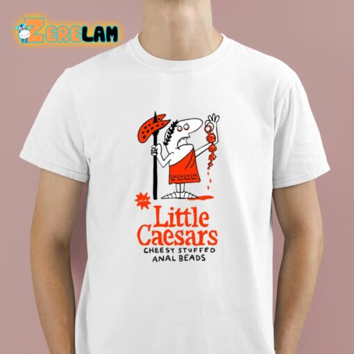 Little Caesars Cheesy Stuffed Anal Beads Shirt