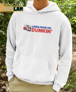 Lmbm Runs On Dunkin Shirt 9 1