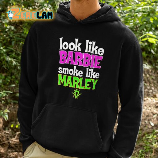 Look Like Barbie Smoke Like Marley Shirt