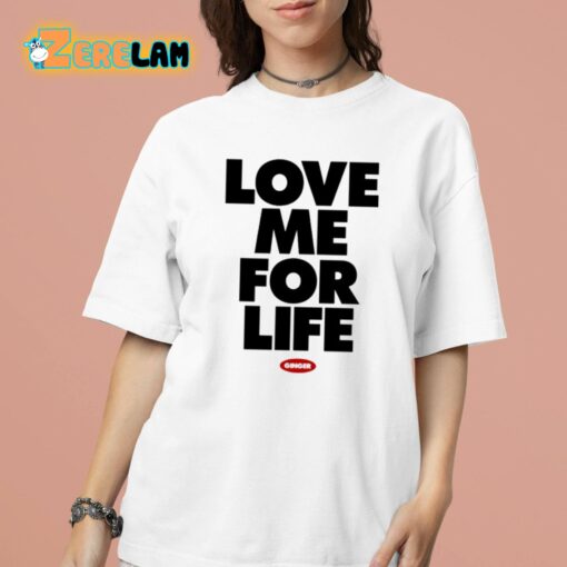 Love Me For Life Ginger Shirt