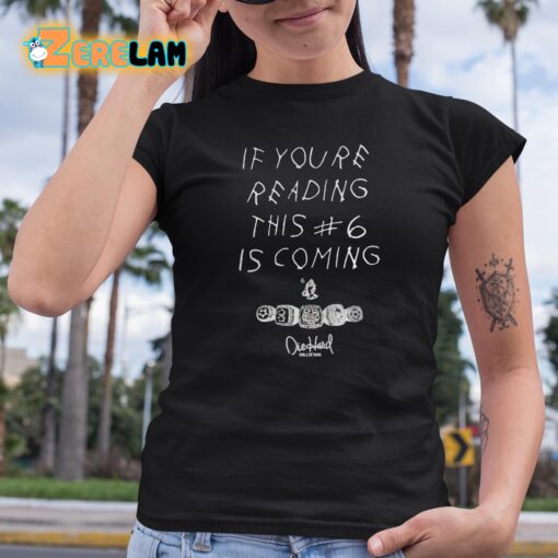 Luke If You’re Reading This 6 Is Coming Shirt