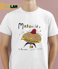 Mabonilds Im Lovin It Food 14 Pounder With Cheese Shirt 1 1