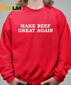 Make Beef Great Again Shirt 5 1