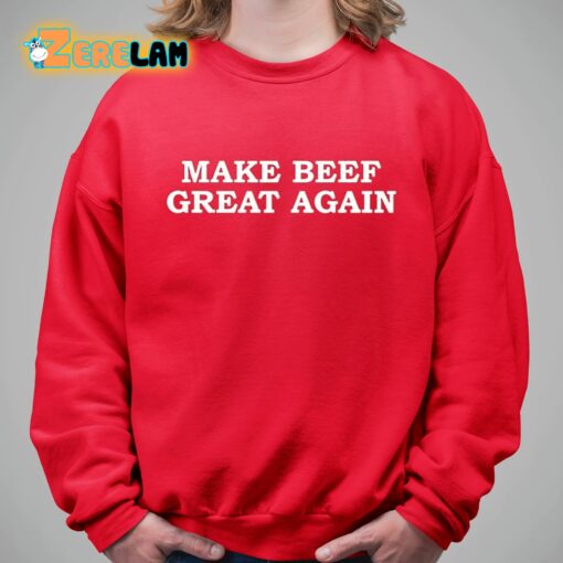 Make Beef Great Again Shirt