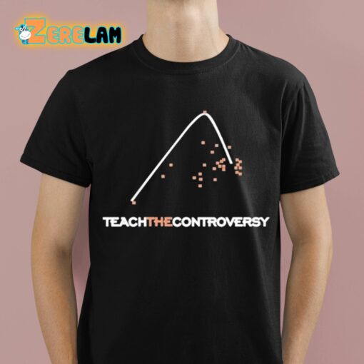 Matt Darling Teach The Controversy Shirt