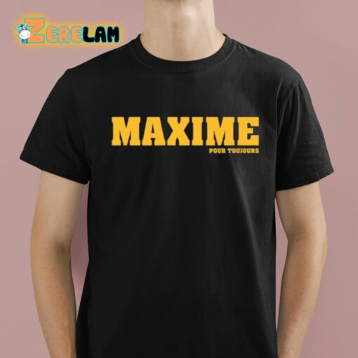 Maxime Pour Toujours Shirt