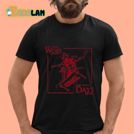 May Your Woes Be Many Ultrakill And Your Days Few Shirt