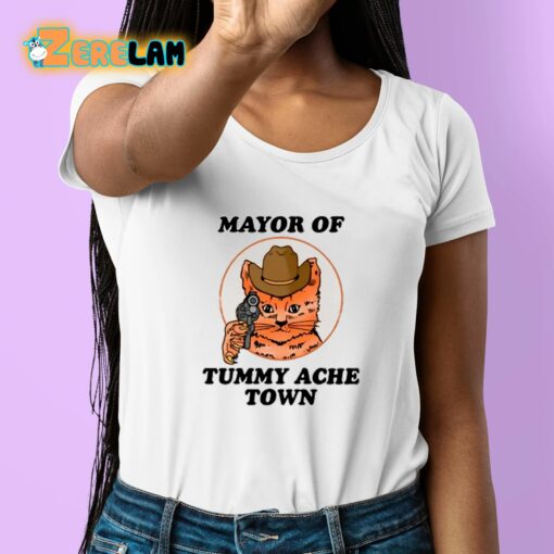 Mayor Of Tummy Ache Town Shirt