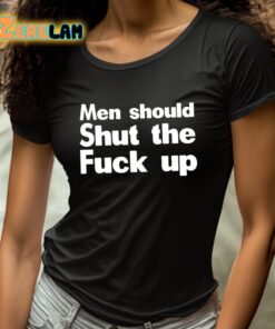 Men Should Shut The Fuck Up Shirt 4 1