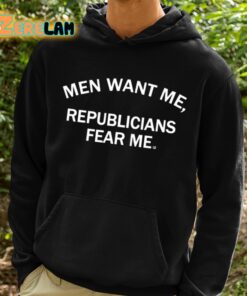 Men Want Me Republicans Fear Me Shirt 2 1