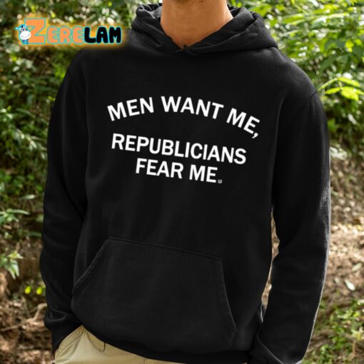 Men Want Me Republicans Fear Me Shirt