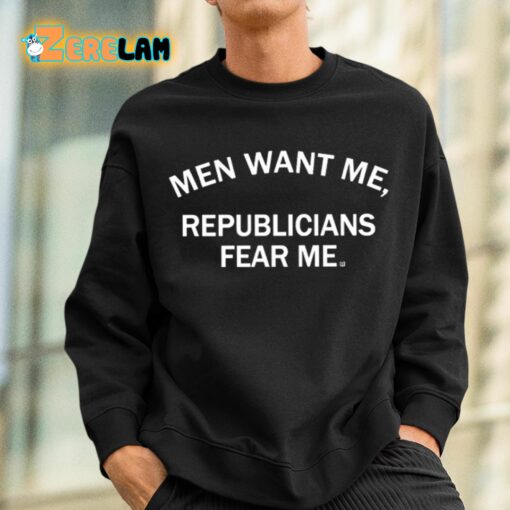 Men Want Me Republicans Fear Me Shirt