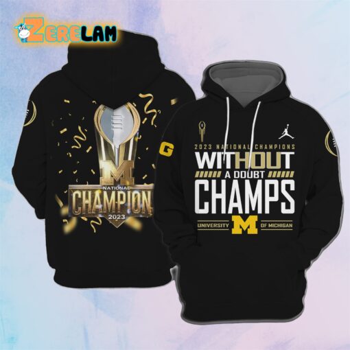 Michigan 2024 National Champions Without A Doubt Champs Hoodie