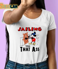 Mickey Mouse Sailing Into That Ass Shirt 6 1