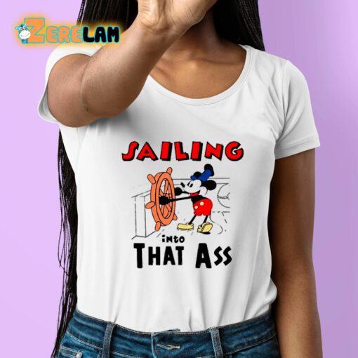 Mickey Mouse Sailing Into That Ass Shirt
