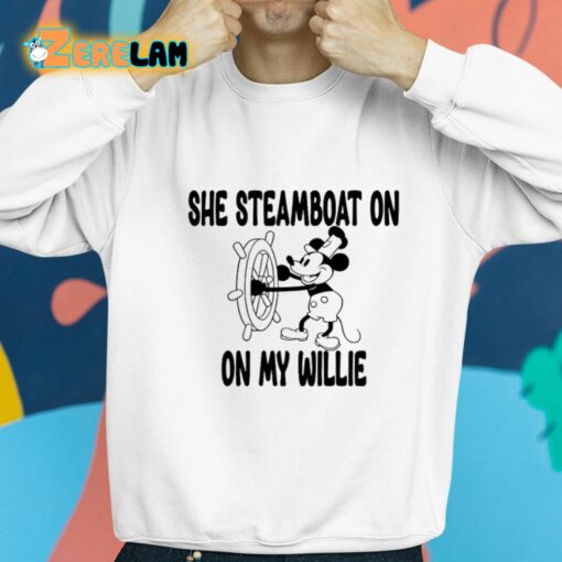 Mickey Mouse She Steamboat On On My Willie Shirt