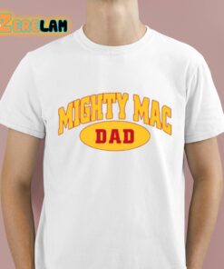 Mighty Mac Dad Shirt 1 1