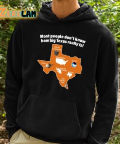 Most People Dont Know How Big Texas Really Is Shirt 2 1