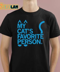 My Cats Favorite Person Shirt 1 1