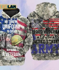 My Time In Uniform Is Over But Being A Veteran Never Ends Hoodie