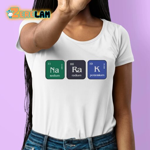 Narak Sodium Radium Potassium Shirt