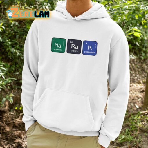 Narak Sodium Radium Potassium Shirt