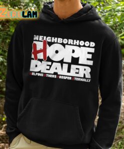 Neighborhood Hope Dealer Helping Others Prosper Eternally Shirt 2 1