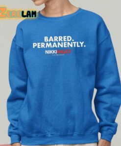 Nikki Haley For President Barred Permanently Shirt 14 1
