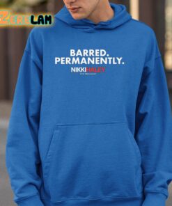 Nikki Haley For President Barred Permanently Shirt 15 1