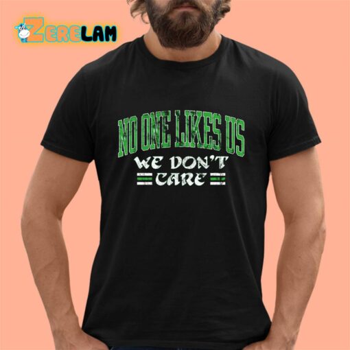 No One Like Us We Don’t Care Shirt