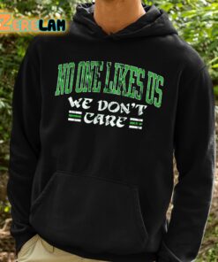 No One Like Us We Dont Care Shirt 2 1