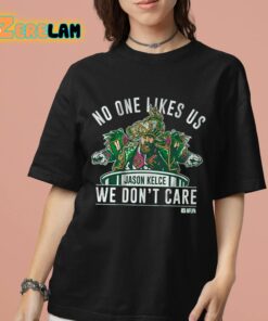 No One Likes Us We Dont Care Jason Kelce Mummers Shirt 7 1