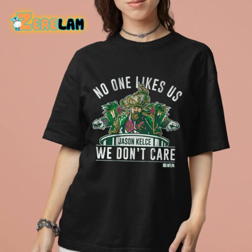 No One Likes Us We Don’t Care Jason Kelce Mummers Shirt