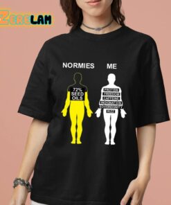 Normies Vs Me 72 Seed Oils Shirt 7 1