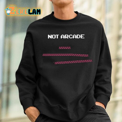 Not Arcade Educational Shirt