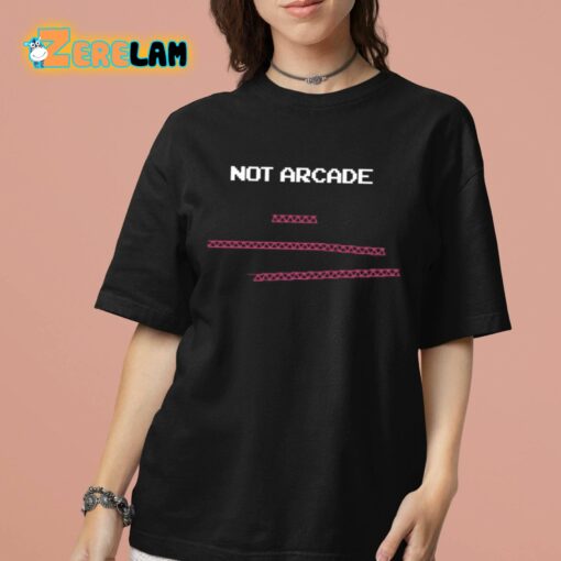 Not Arcade Educational Shirt