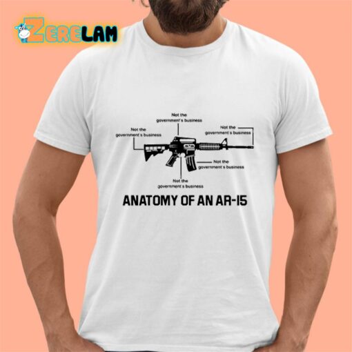 Not The Government’s Business Anatomy Of An Ar15 Shirt