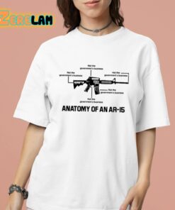 Not The Governments Business Anatomy Of An Ar15 Shirt 16 1